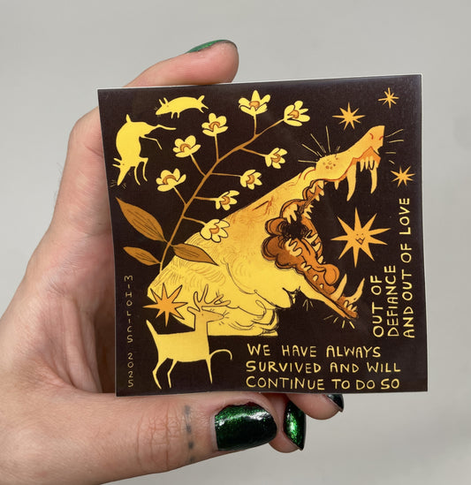 We Have Always Survived Sticker